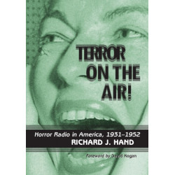 Terror on the Air!: Horror Radio in America, 1931-1952