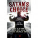 Satan's Choice: My Life as a Hard Core Biker with Satan's Choice and Hells Angels