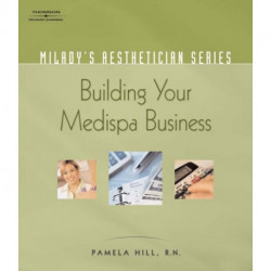 Milady's Aesthetician Series: Building Your MediSpa Business