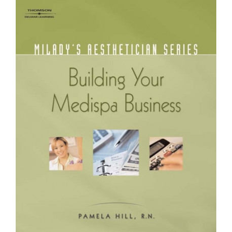 Milady's Aesthetician Series: Building Your MediSpa Business