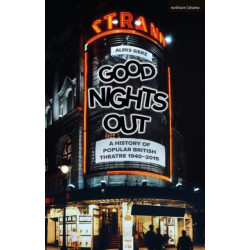 Good Nights Out: A History of Popular British Theatre 1940-2015