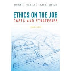 Ethics on the Job: Cases and Strategies