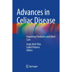 Advances in Celiac Disease: Improving Paediatric and Adult Care