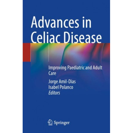 Advances in Celiac Disease: Improving Paediatric and Adult Care