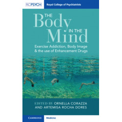 The Body in the Mind: Exercise Addiction, Body Image and the Use of Enhancement Drugs