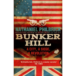 Bunker Hill: A City, a Siege, a Revolution