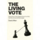Living Vote, The: Voting reform is the biggest issue of our time. Get that and everything changes.