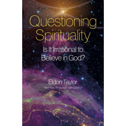 Questioning Spirituality: Is It Irrational to Believe in God?