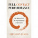 Full Contact Performance: The Internal Art of Organizational Collaboration