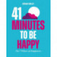 41 Minutes to Be Happy: The 7 Pillars of Happiness
