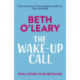 The Wake-Up Call: The addictive enemies-to-lovers romcom from the author of THE FLATSHARE