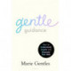 Gentle Guidance: An essential guide for raising resilient and happy children by the UK's leading child behavioural expert