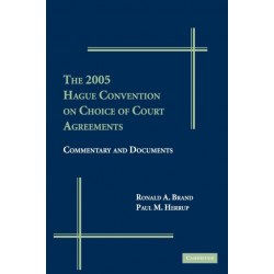 The 2005 Hague Convention on Choice of Court Agreements: Commentary and Documents