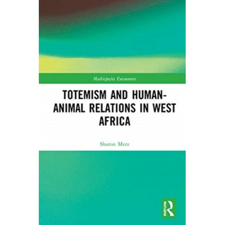 Totemism and Human–Animal Relations in West Africa