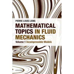 Mathematical Topics in Fluid Mechanics: Volume 1: Incompressible Models