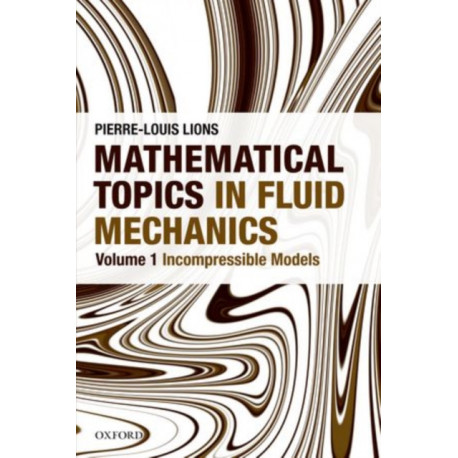 Mathematical Topics in Fluid Mechanics: Volume 1: Incompressible Models