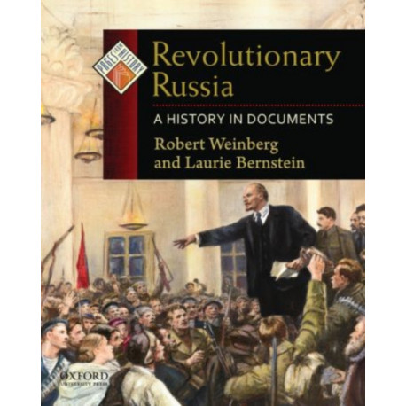 Revolutionary Russia: A History in Documents