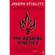 The Roaring Nineties: Why We're Paying the Price for the Greediest Decade in History