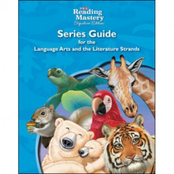 Reading Mastery Language Arts Strand Grade K-5, Series Guide