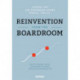 Reinvention from the Boardroom: Practitioners' Guide for Boards to Drive Continous Reinvention