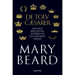 De tolv cæsarer: Magtens billeder fra antikken til den moderne verden