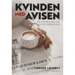 Kvinden med avisen: En fortælling om liv og kærlighed