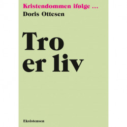 Tro er liv: Kristendommen ifølge