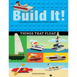 Build It! Things That Float: Make Supercool Models with Your Favorite LEGO® Parts
