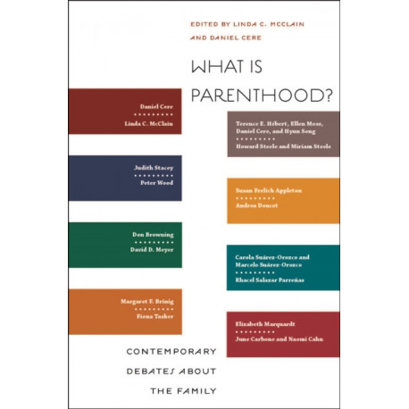 What Is Parenthood?: Contemporary Debates About the Family