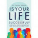Is Your Life Successful?: Answers and Anecdotes From Over 200 Everyday People: Answers and Anecdotes From Over 200 Everyday People