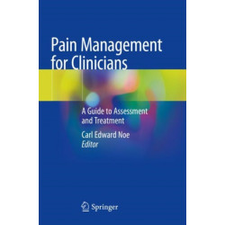 Pain Management for Clinicians: A Guide to Assessment and Treatment