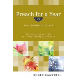 Preach for a Year – 104 Sermon Outlines: 104 Sermon Outlines