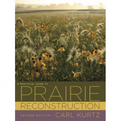 A Practical Guide to Prairie Reconstruction
