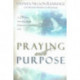 Praying with Purpose – A 28–Day Journey to an Empowered Prayer Life: A 28-Day Journey to an Empowered Prayer Life