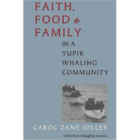 Faith, Food, and Family in a Yupik Whaling Community