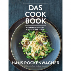 Das Cookbook: German Cooking . . . California Style