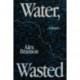 Water, Wasted