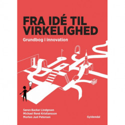 Fra ide til virkelighed: Grundbog i innovation