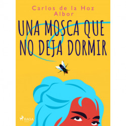 Una mosca que no deja dormir