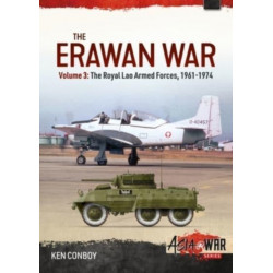 The Erawan War Volume 3: The Royal Lao Armed Forces 1961-1974