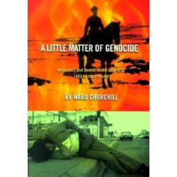 A Little Matter of Genocide: Holocaust and Denial in the Americas 1492 to the Present