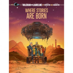 Valerian and Laureline By?: Where Stories Are Born: Where Stories Are Born