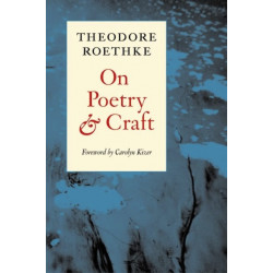 On Poetry and Craft: Selected Prose