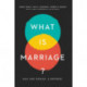 What Is Marriage?: Man and Woman: A Defense