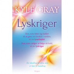 Lyskriger: Den, som føler sig kaldet til at gøre en forskel i verden, er en lysarbejder. Den, som vælger at følge sit kald, er en lyskriger