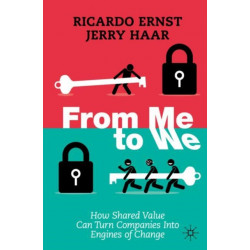 From Me to We: How Shared Value Can Turn Companies Into Engines of Change