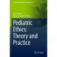 Pediatric Ethics: Theory and Practice