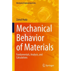 Mechanical Behavior of Materials: Fundamentals, Analysis, and Calculations