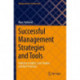 Successful Management Strategies and Tools: Industry Insights, Case Studies and Best Practices