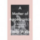 A Matter Of Appearance: A Memoir of Chronic Illness
